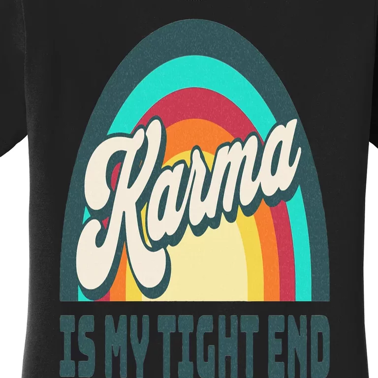 Karma Is My Tight End Women's T-Shirt