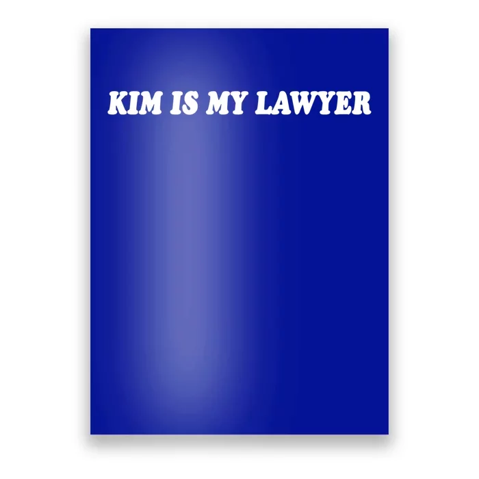 Kim Is My Lawyer Social Criminal Justice Reform Gift Poster