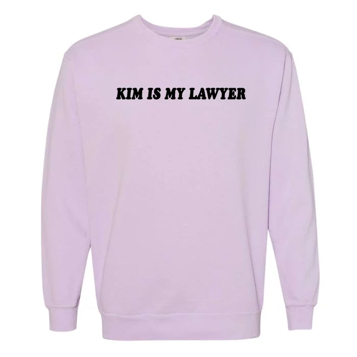 Kim Is My Lawyer Social Criminal Justice Reform Gift Garment-Dyed Sweatshirt