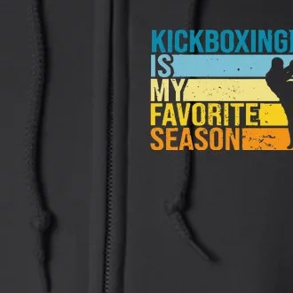 Kickboxing Is My Favorite Season For Kickboxer Full Zip Hoodie