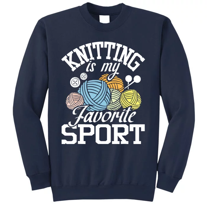 Knitting Is My Favorite Sport Knitting Knitter Crocheting Sweatshirt