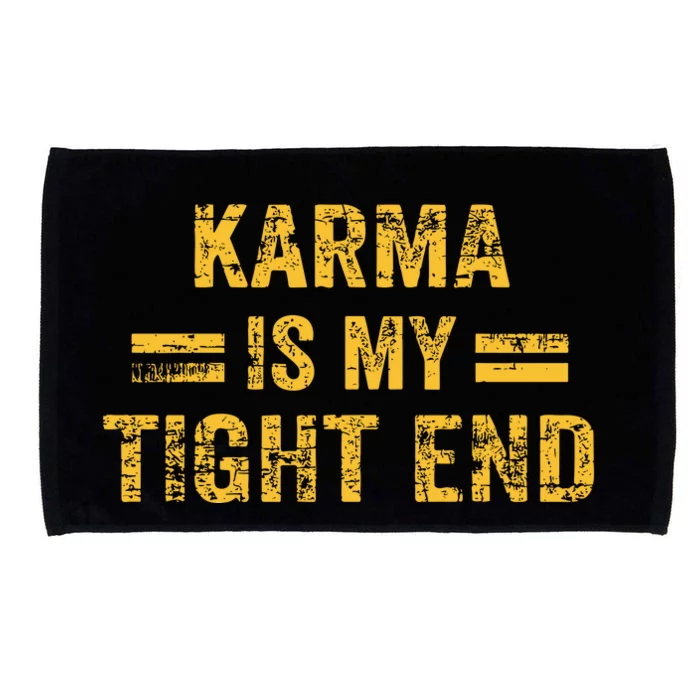 Karma Is My Tight End Microfiber Hand Towel