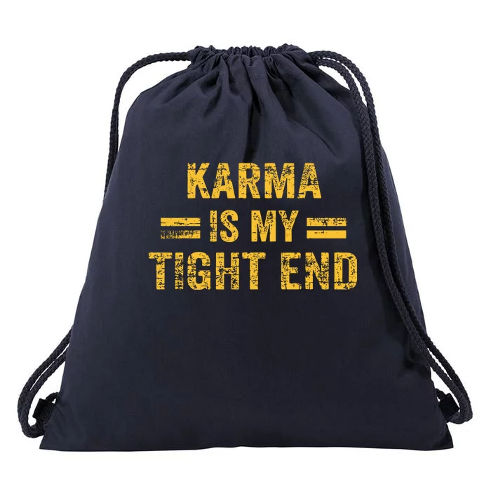 Karma Is My Tight End Drawstring Bag