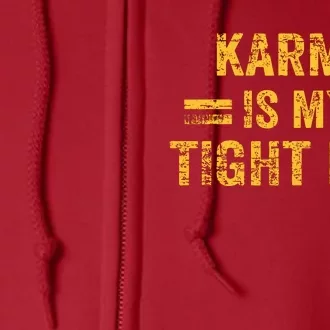 Karma Is My Tight End Full Zip Hoodie