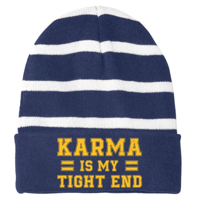 Karma Is My Tight End Striped Beanie with Solid Band