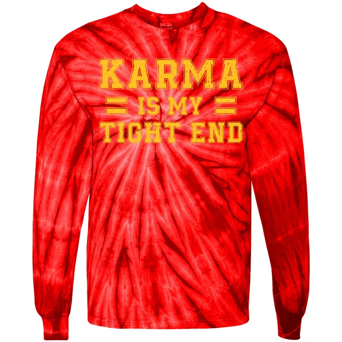 Karma Is My Tight End Tie-Dye Long Sleeve Shirt