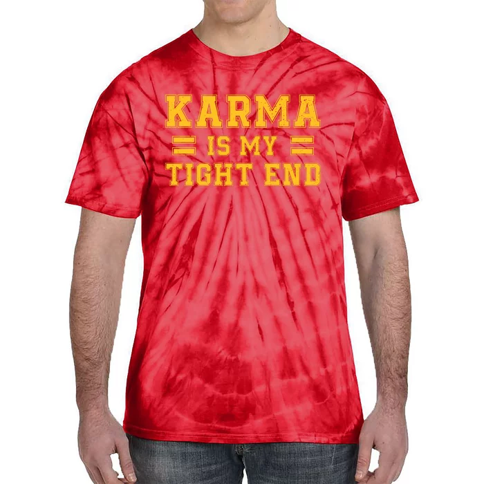 Karma Is My Tight End Tie-Dye T-Shirt