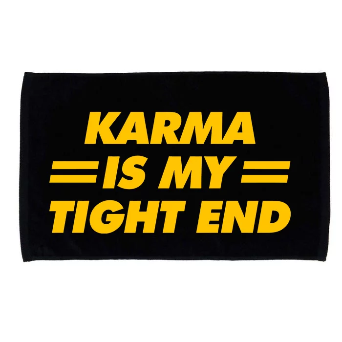 Karma Is My Tight End Microfiber Hand Towel