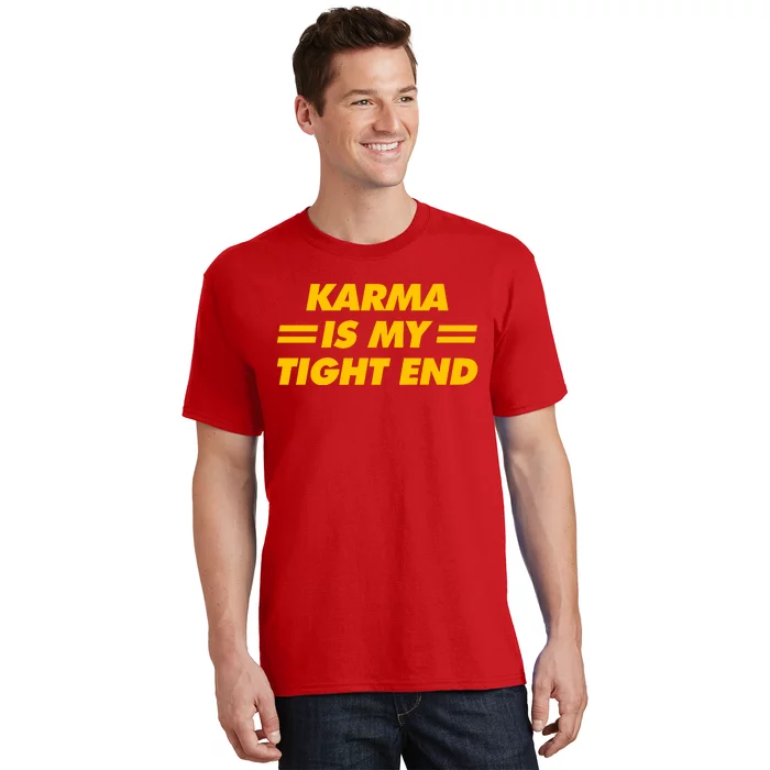 Karma Is My Tight End T-Shirt