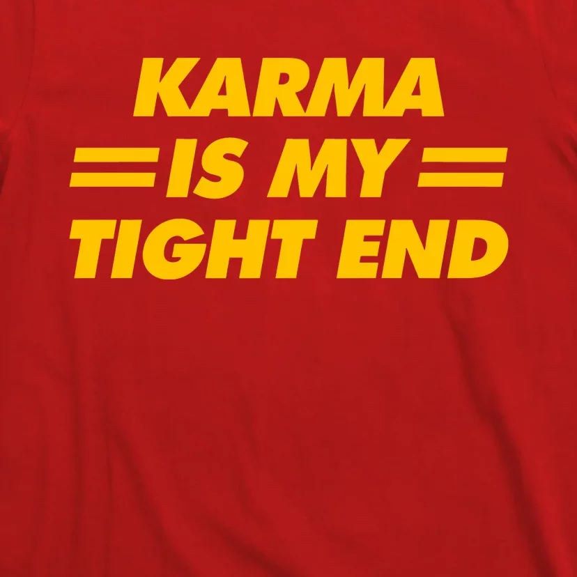 Karma Is My Tight End T-Shirt