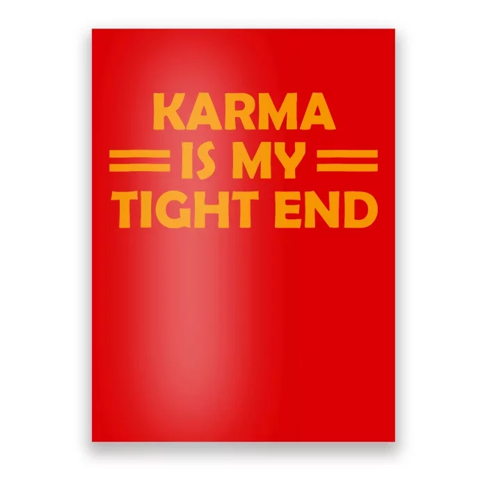 Karma Is My Tight End Poster