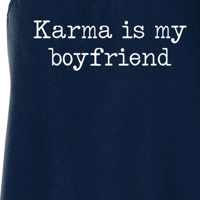 Karma Is My Boyfriend Funny Sarcastic Trendy Women's Racerback Tank