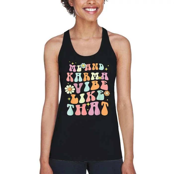 Karma is My Boyfriend Me and Karma Vibe Like That Groovy Women's Racerback Tank