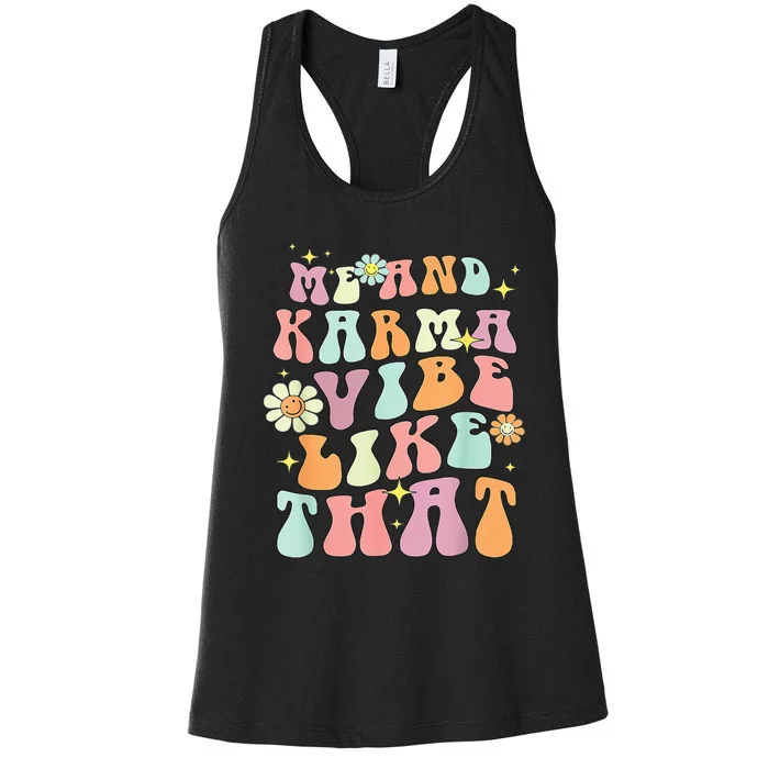 Karma is My Boyfriend Me and Karma Vibe Like That Groovy Women's Racerback Tank