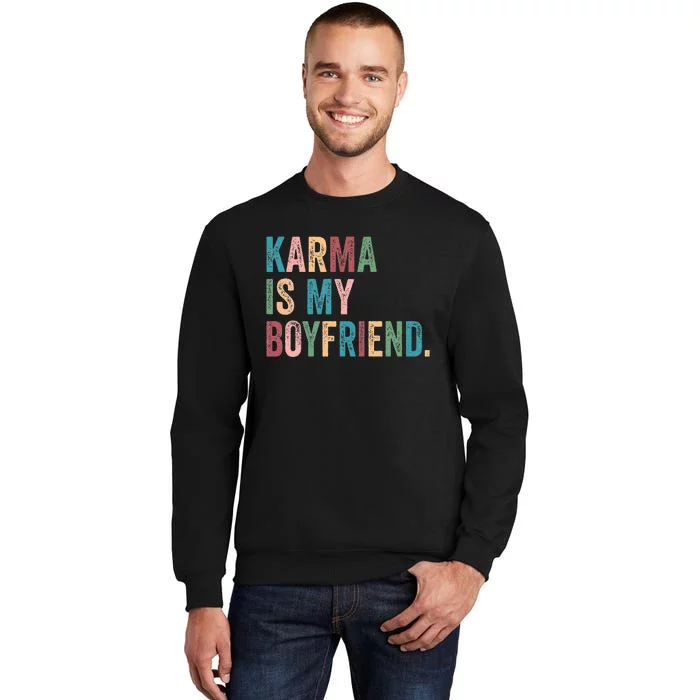 Karma Is My Boy Friend Karma Is Cat Tall Sweatshirt