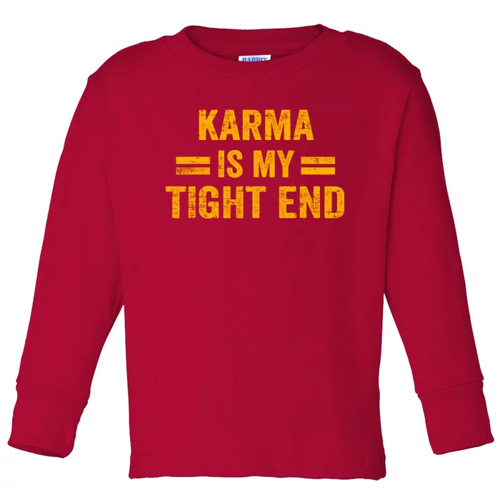 Karma Is My Tight End Kansas Toddler Long Sleeve Shirt