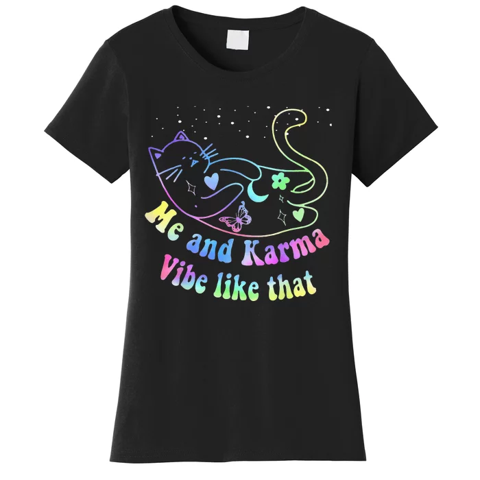 Karma Is My Boyfriend Me And Karma Vibe Like That Cat Lover Women's T-Shirt