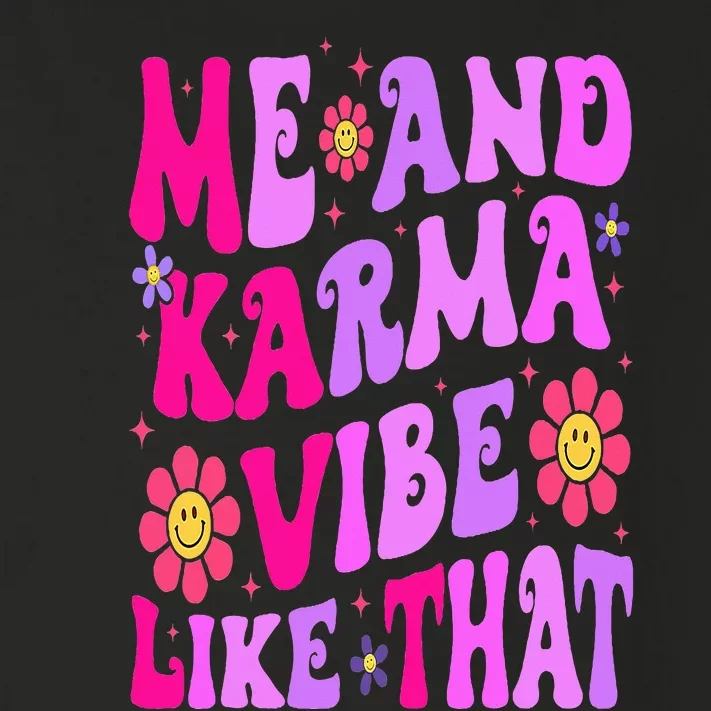 Karma is My Boyfriend Me and Karma Vibe Like That Groovy Toddler Long Sleeve Shirt