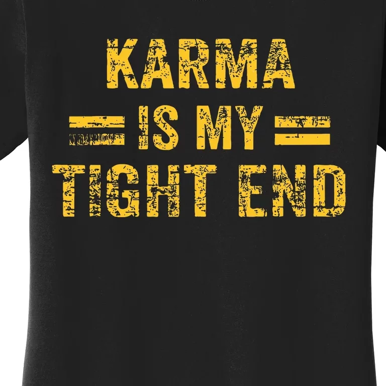 Karma is My Tight End Women's T-Shirt