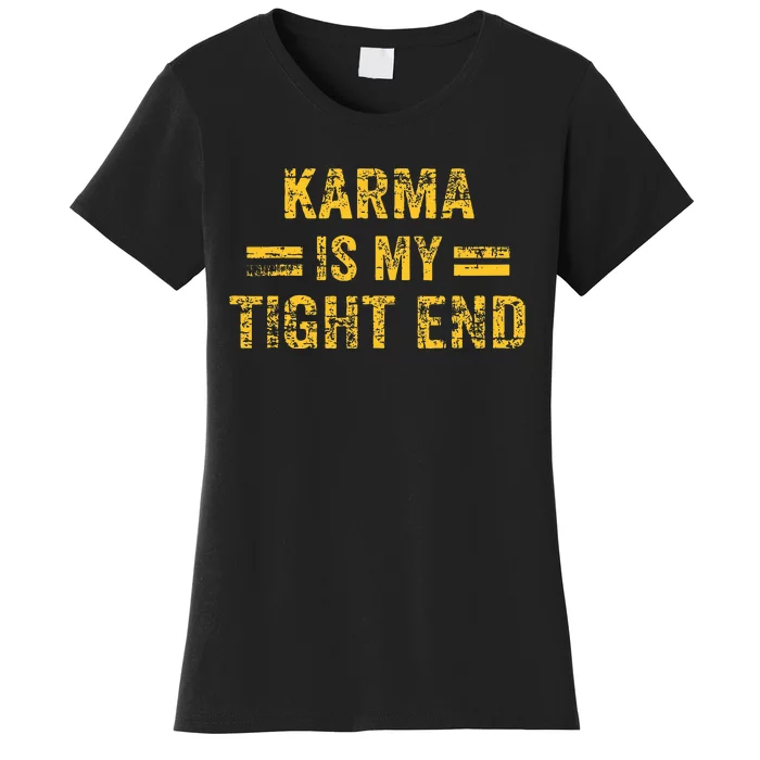 Karma is My Tight End Women's T-Shirt