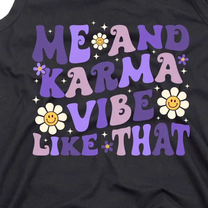 Karma Is My Boyfriend Me And Karma Vibe Like That Groovy Tank Top