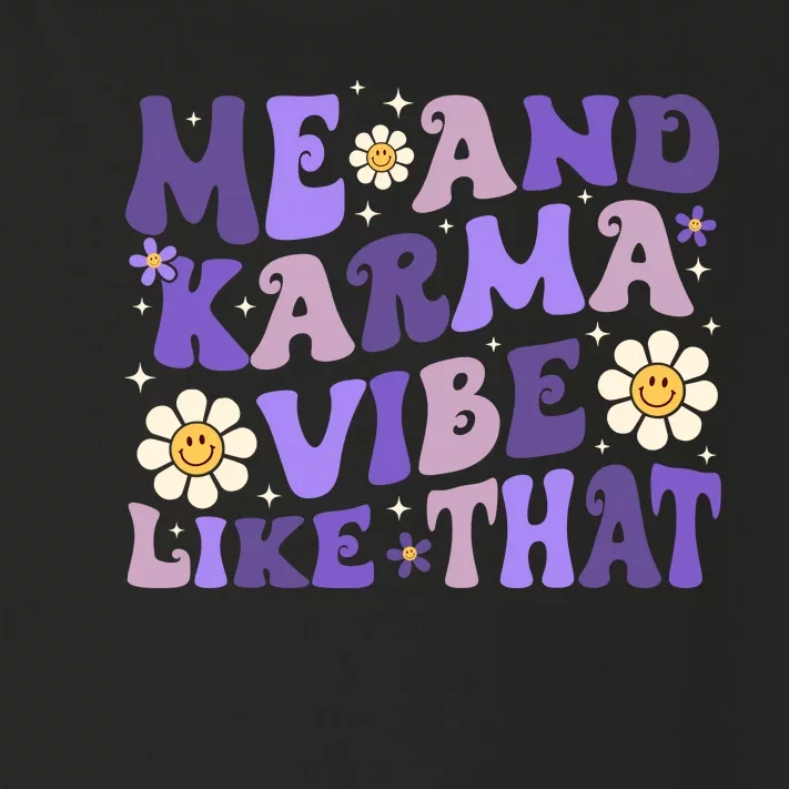 Karma Is My Boyfriend Me And Karma Vibe Like That Groovy Toddler Long Sleeve Shirt