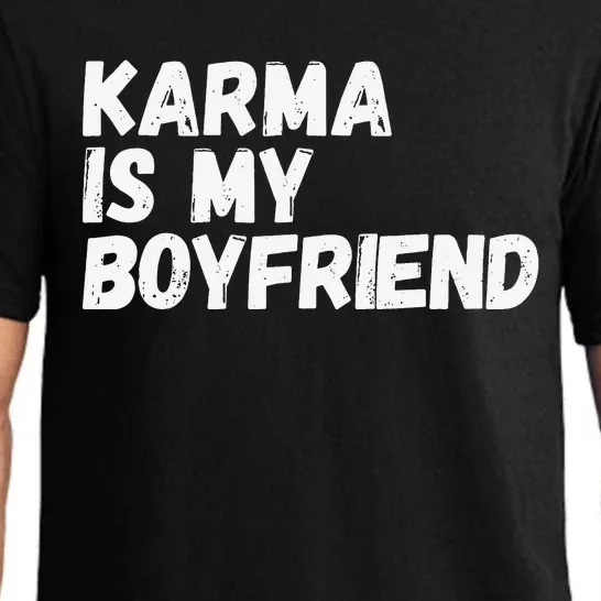 Karma is my Boyfriend Funny Sarcastic Pajama Set