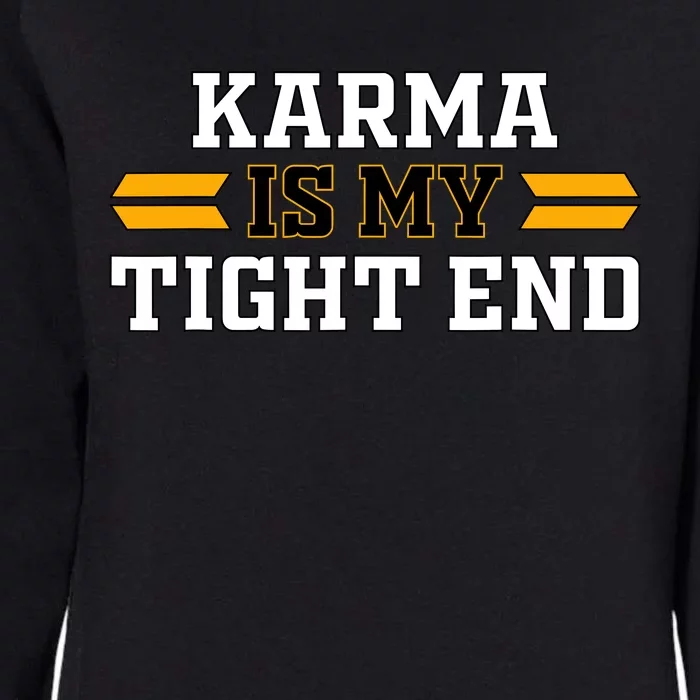 Karma Is My Tight End Womens California Wash Sweatshirt