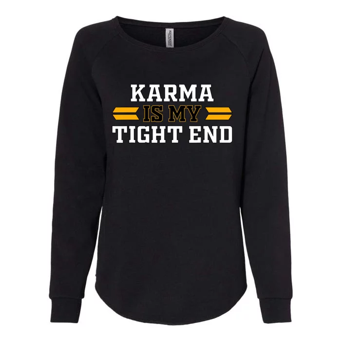 Karma Is My Tight End Womens California Wash Sweatshirt