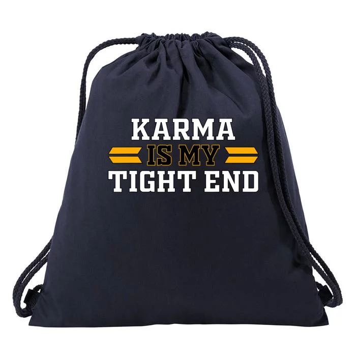 Karma Is My Tight End Drawstring Bag