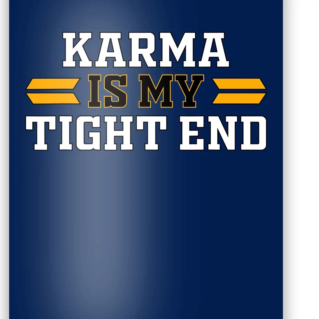 Karma Is My Tight End Poster