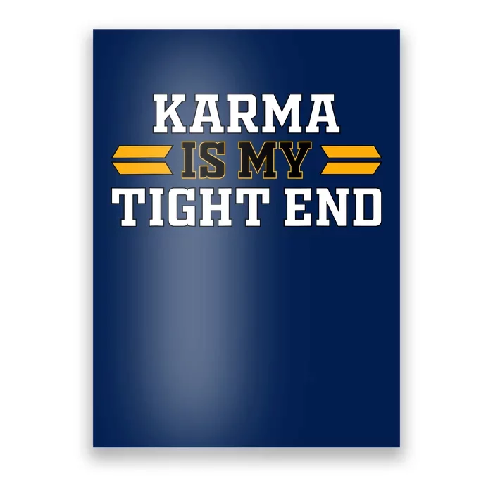 Karma Is My Tight End Poster