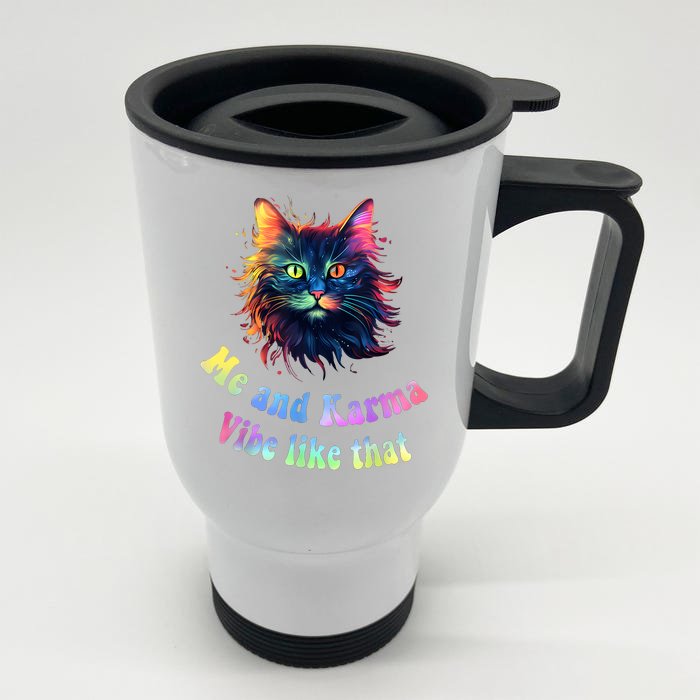 Karma Is My Boyfriend Me And Karma Vibe Like That Cat Lover Front & Back Stainless Steel Travel Mug