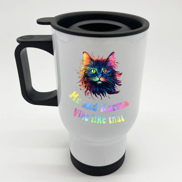 Karma Is My Boyfriend Me And Karma Vibe Like That Cat Lover Front & Back Stainless Steel Travel Mug