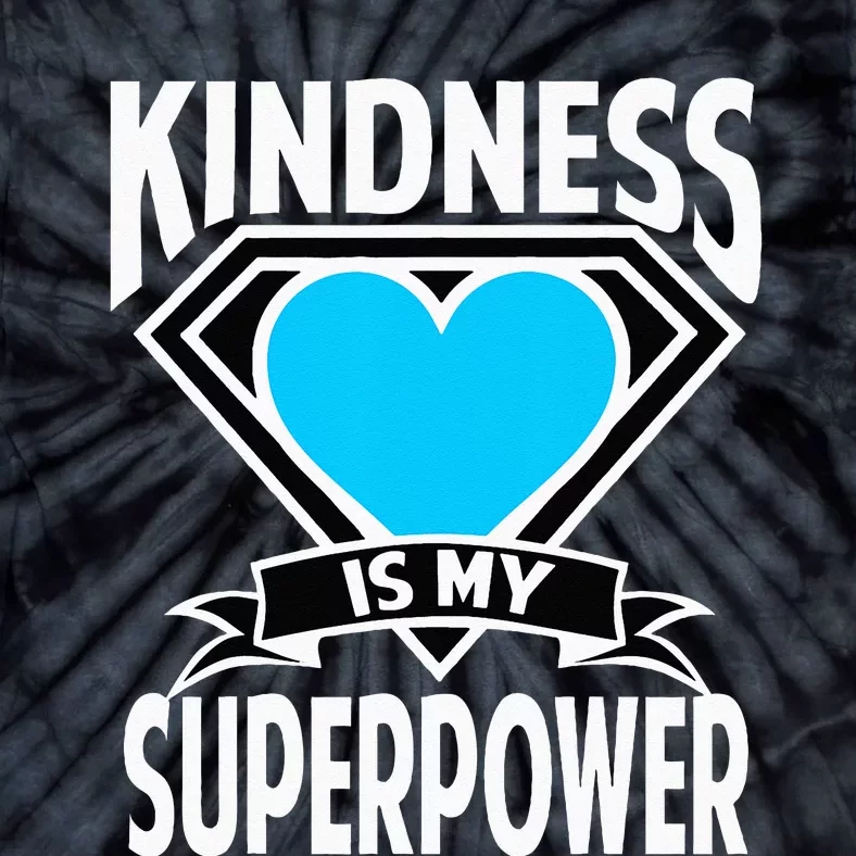 Kindness Is My Superpower Choose Kind Anti Bullying Tie-Dye T-Shirt