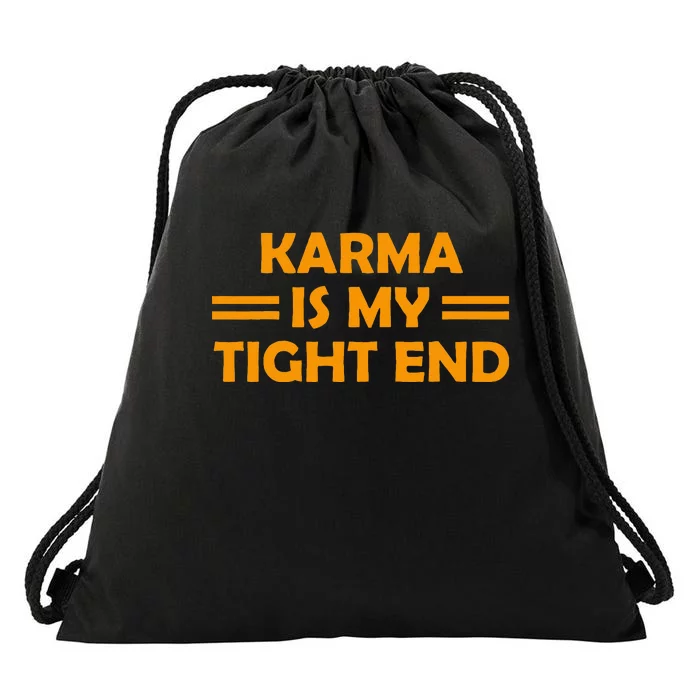 Karma Is My Tight End Drawstring Bag