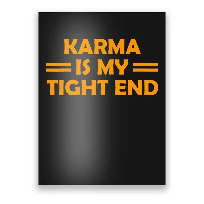 Karma Is My Tight End Poster