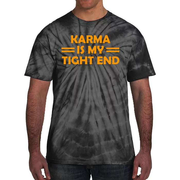 Karma Is My Tight End Tie-Dye T-Shirt