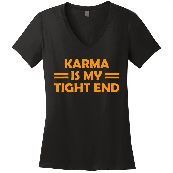 Karma Is My Tight End Women's V-Neck T-Shirt