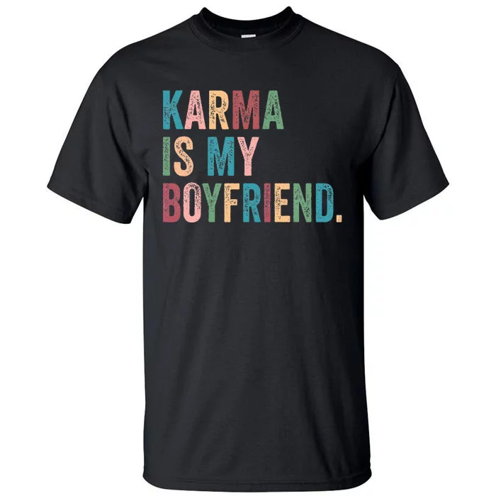 Karma Is My Boy Friend Karma Is Cat Tall T-Shirt