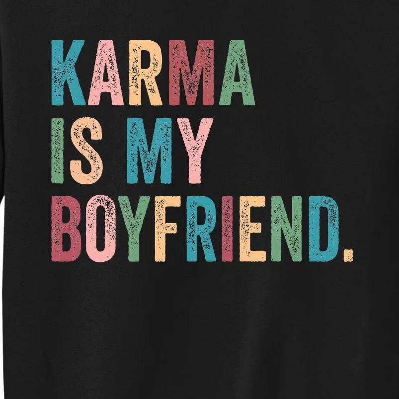 Karma Is My Boy Friend Karma Is Cat Tall Sweatshirt