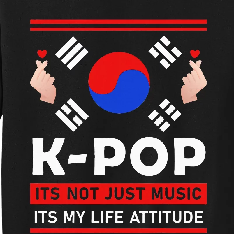 Kpop Is Not Just Music Kpop ItS My Life Attitude Sweatshirt