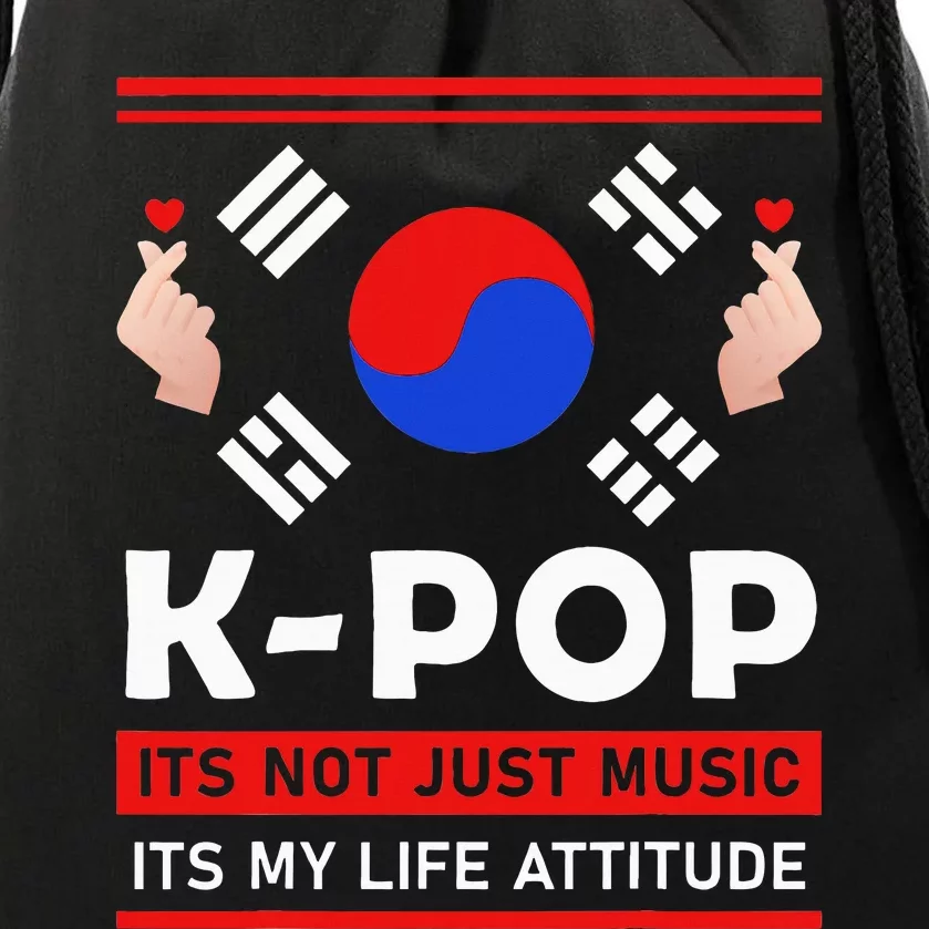 Kpop Is Not Just Music Kpop ItS My Life Attitude Drawstring Bag