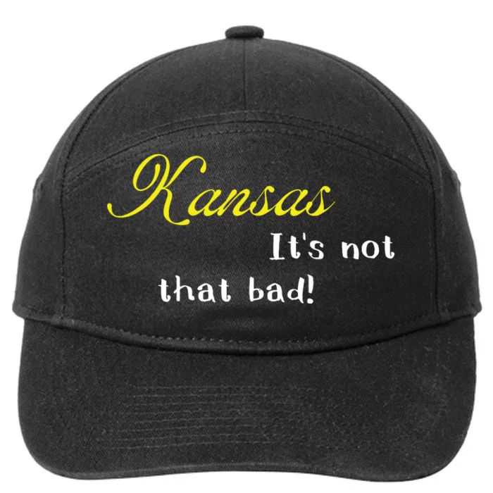 Kansas Is Not That Bad Funny Kansan Usa Pride 7-Panel Snapback Hat