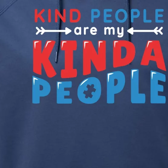 Kind People Are My Kinda People Autism Awareness Performance Fleece Hoodie