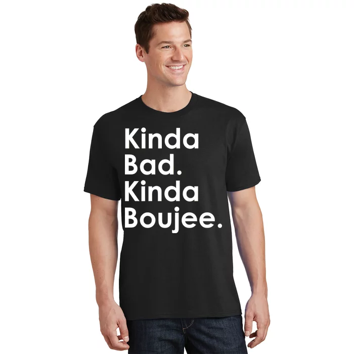 Kinda Bad Kinda Boujee Trendy Saying Text Logo T-Shirt | TeeShirtPalace