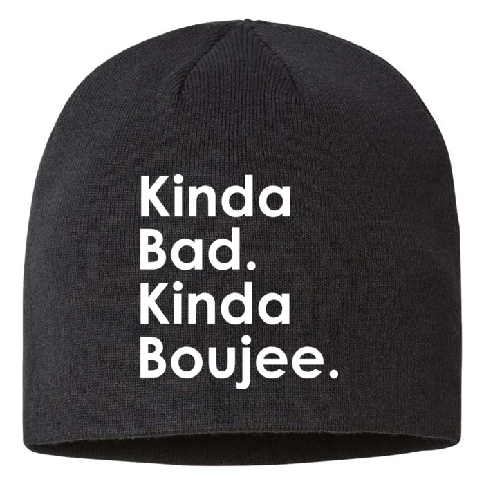 Kinda Bad Kinda Boujee Trendy Saying Text Logo 8 1/2in Sustainable Knit Beanie