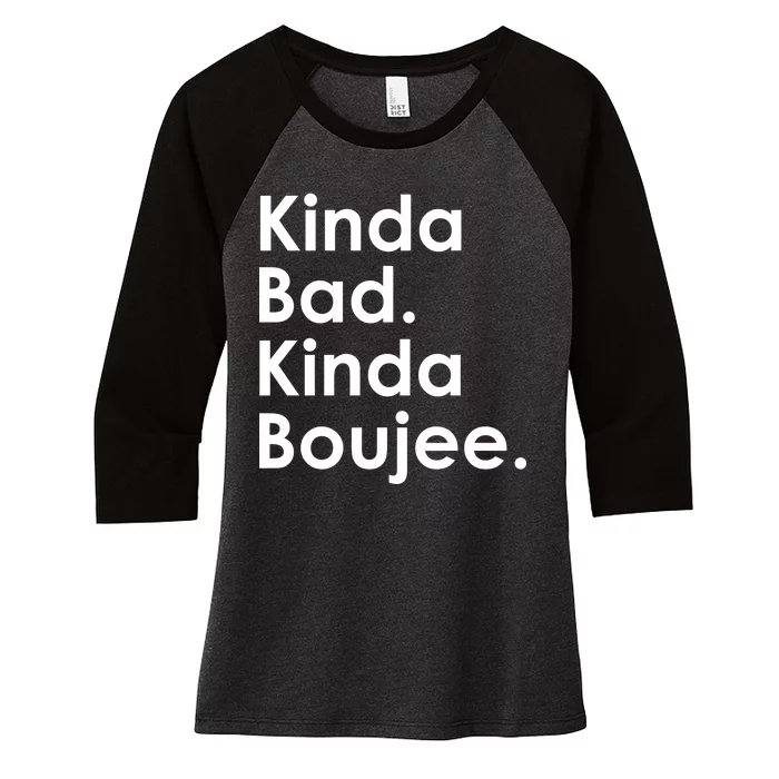 Kinda Bad Kinda Boujee Trendy Saying Text Logo Women's Tri-Blend 3/4-Sleeve Raglan Shirt