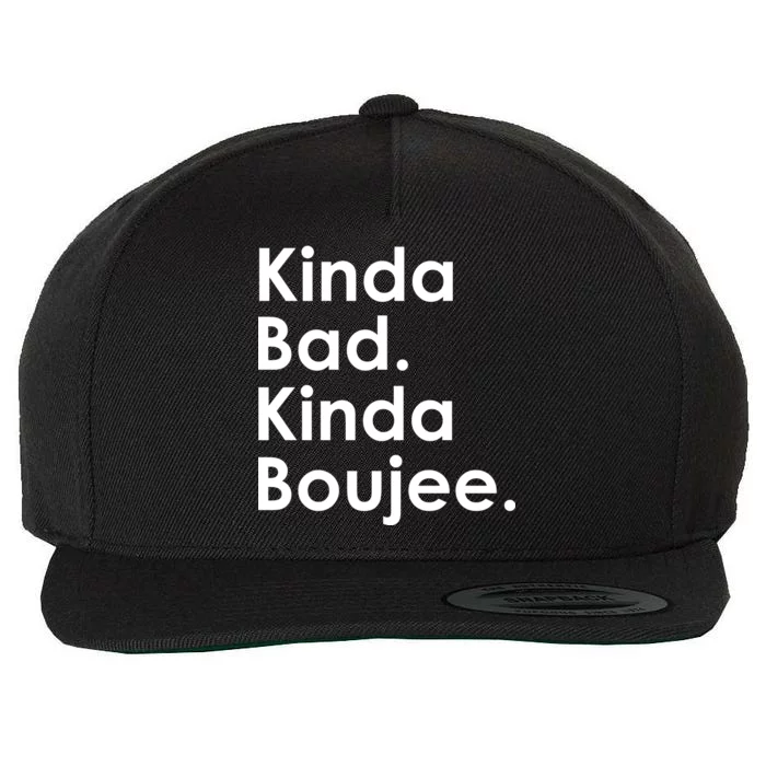 Kinda Bad Kinda Boujee Trendy Saying Text Logo Wool Snapback Cap