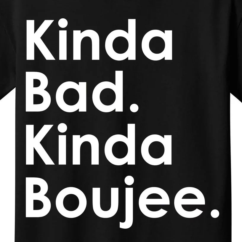 Kinda Bad Kinda Boujee Trendy Saying Text Logo Kids T-Shirt